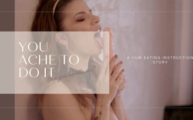 Alexa Creed Makes You Ache to Do It! a Cum Eating Instructions Story!