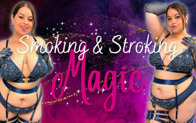 Smoking & Stroking Magic
