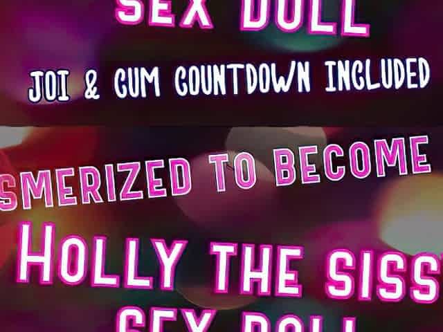 Mesmerized to Become Holly the Sissy Sex Doll