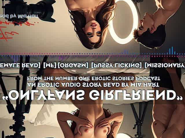 ONLYFANS GIRLFRIEND - An Erotic Audio Story read by Mia Hart [MF] [climax] [twat licking] [missionary]