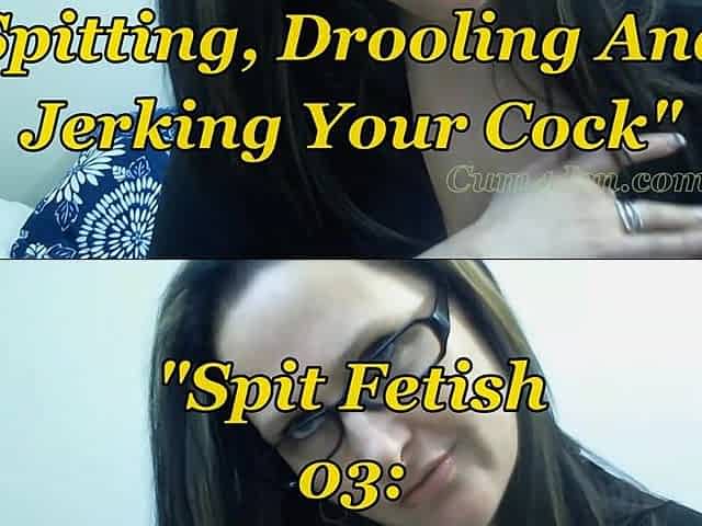 Spit Fetish 03: Spitting, Drooling And Jerking Your Dong