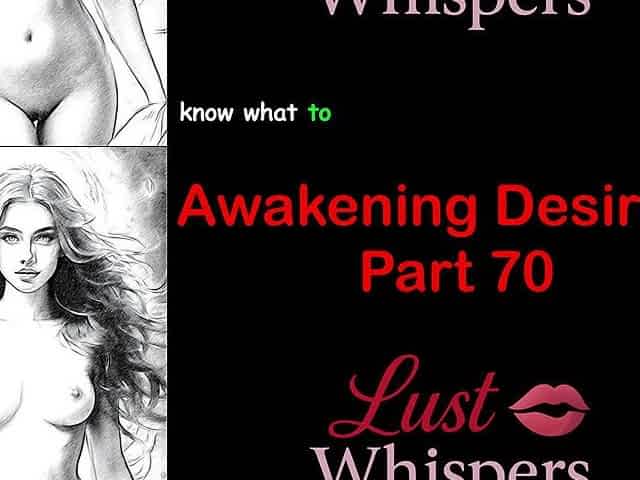 Awakening Desires - Part 70 - English Audio Story with Subtitle