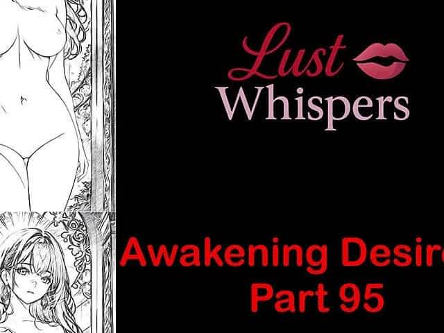 Awakening Desires - Part 95 - English Audio Story with Subtitle