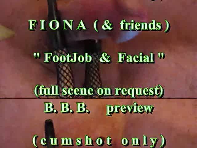 B.B.B. preview: Fiona (&allies) Footjob & Facial (spunk fountain solely)