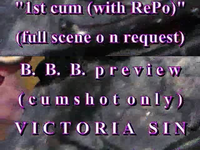 B.B.B.preview Victoria Sin "first Cum(withRePo)"(jizz flow merely) WMV with SloMo
