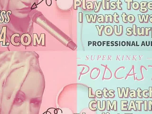 Kinky Podcast 12 Lets See a Cum Eating Playlist Jointly I Wanna See U Slurp
