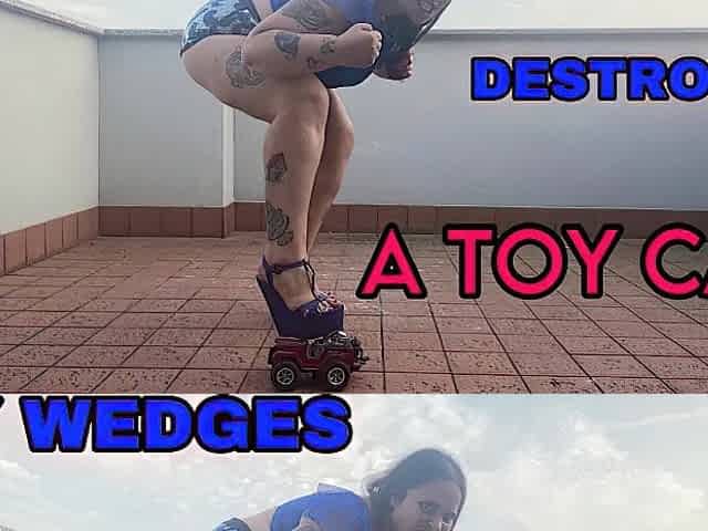 MY WEDGES DESTROY A TOY CAR