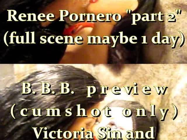 B.B.B.preview: Victoria Sin & Renee Pornero "Part2"cum merely AVI noslomo