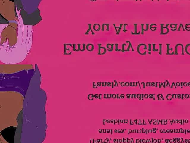 GOTH WHORE wishes to SCREW at the party!! (F4TF) Lesbo ASMR Audio