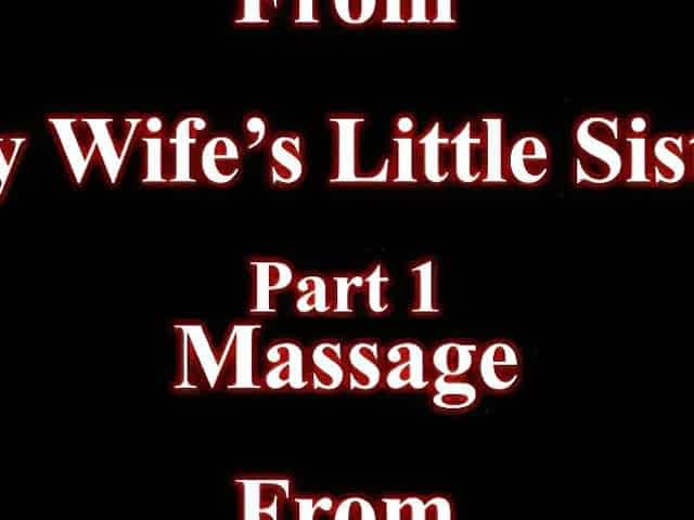 Massage From My Wife's Lascivious Little Sister Part 1 Deliah Grace