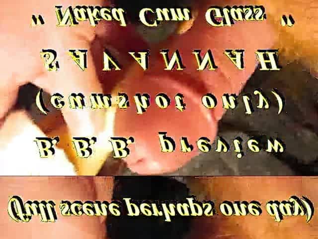 BBB preview: Savannah "Nude Cum Glass"(cum merely)WMV withSloMo