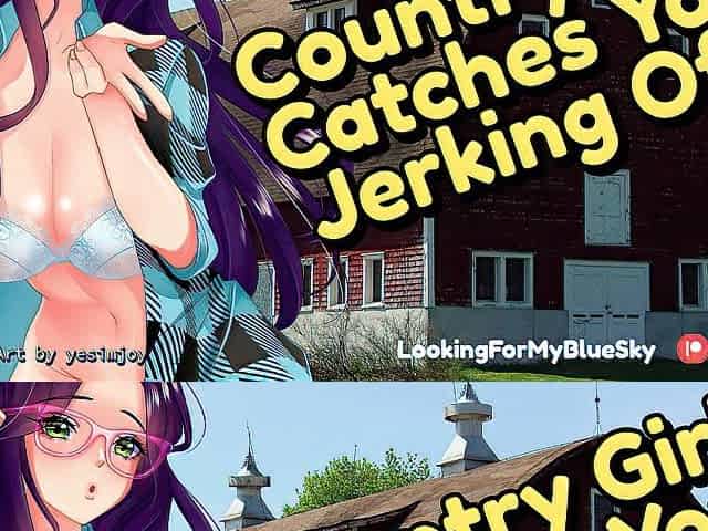Country Gal CATCHES U Jerking Off!! [Southern Accent] [Oral pleasure] [Cowgirl]
