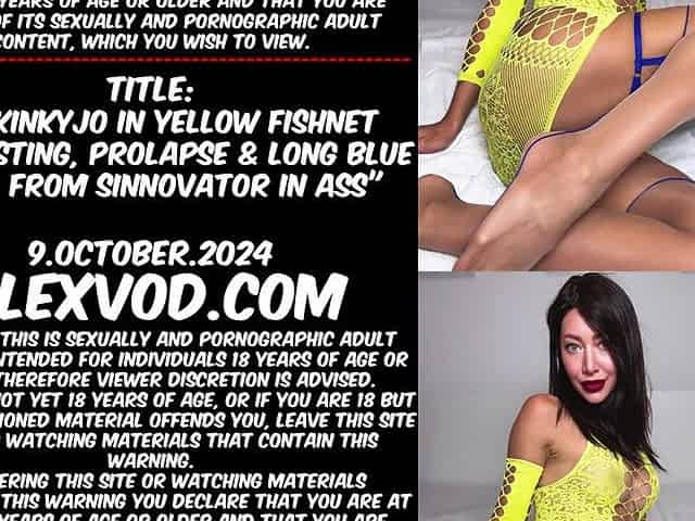 Hotkinkyjo in yellow fishnet anal fisting, prolapse & lengthy blue sex-toy from sinnovator in butt