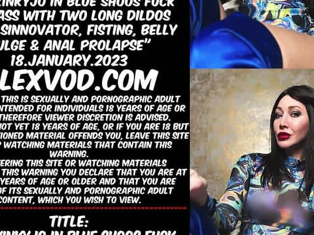 Hotkinkyjo in blue shoos fuck her ass with two long dildos from sinnovator, fisting, belly bulge & anal prolapse